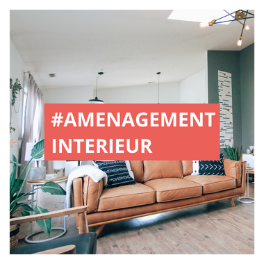 #AMENAGEMENT INTERIEUR