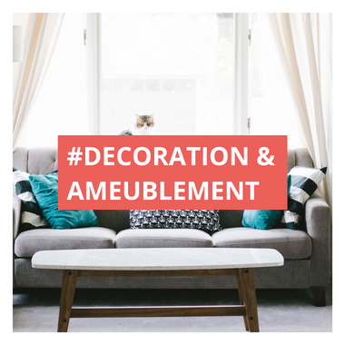 #DECORATION ET AMEUBLEMENT